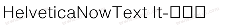 HelveticaNowText It字体转换 HelveticaNowText It字体转换